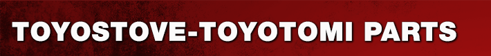 Toyostove-Toyotomi Parts