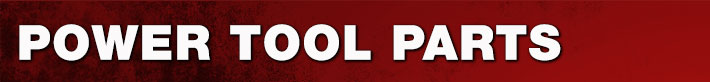 Power Tool Parts